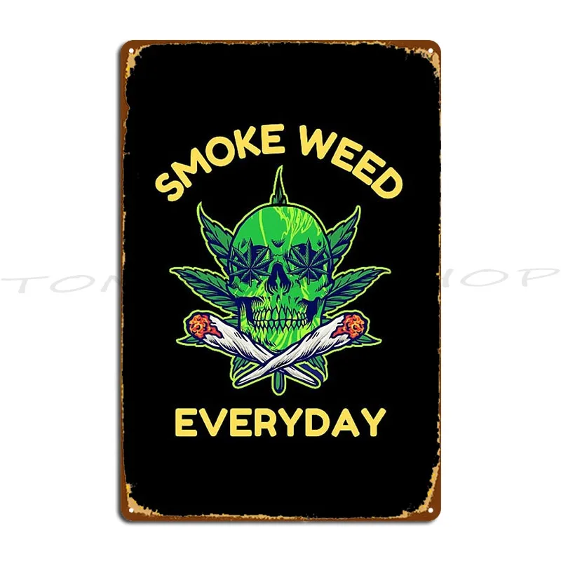 Smoke Weed Everyday 420 Mary Jane Medical Marijuan Metal Sign Cinema Bar Personalized Club Print  Tin Sign Poster