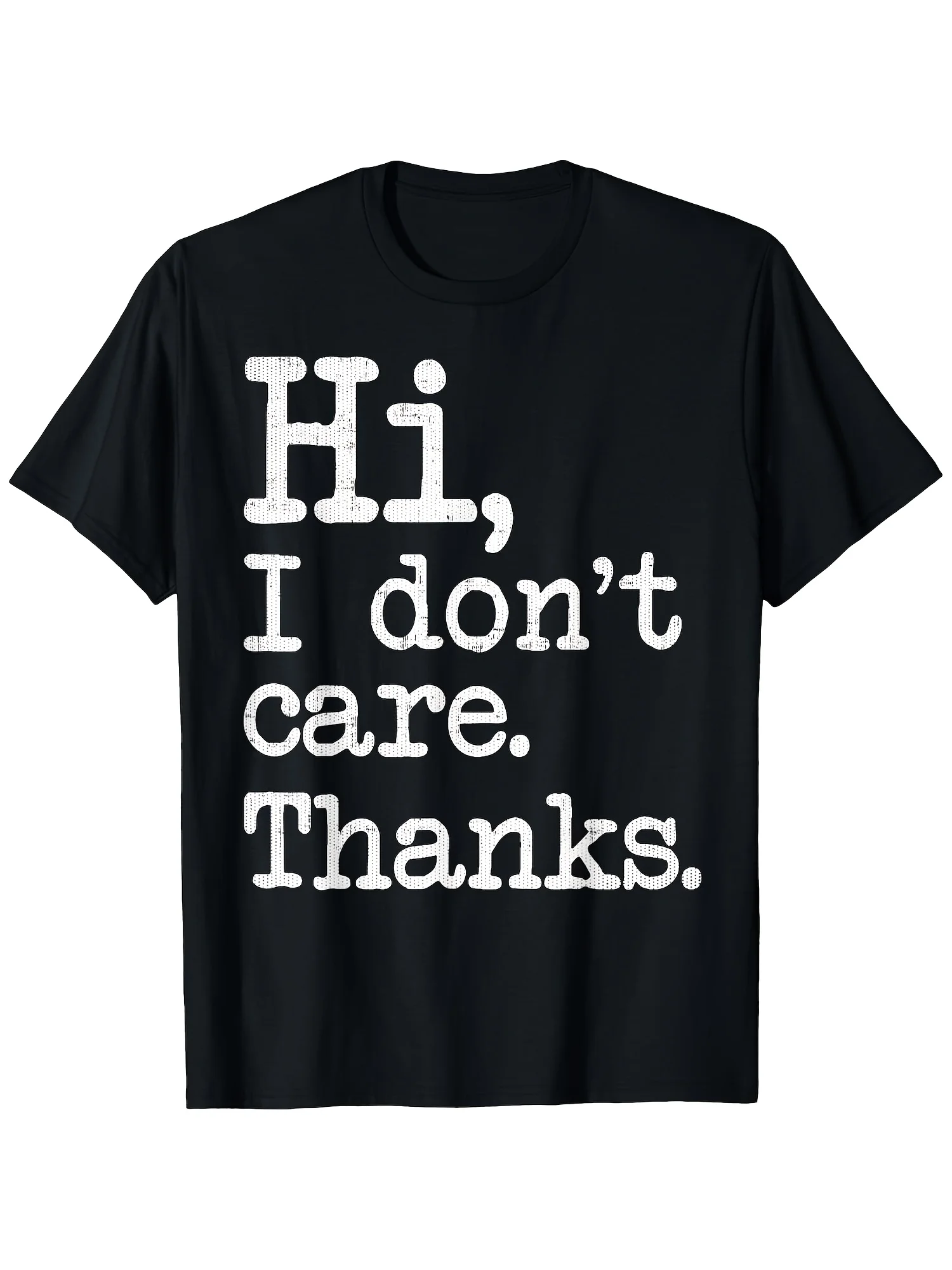 2026 Best Choice for Men: a Black Graphic T-Shirt with The Phrase 'Hi, I Don'T Care, Thank You' in White Letters. It Features a