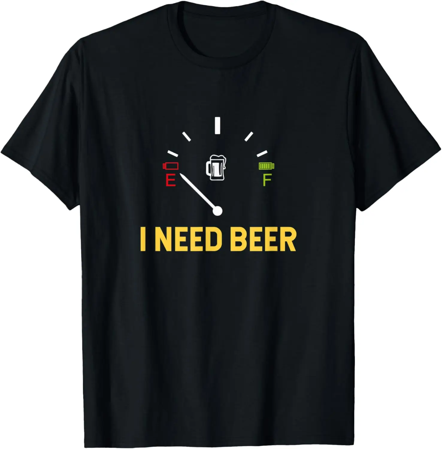 Funny Beer Drinking I Need Beer Fuel Meter Gag Gift T-Shirt