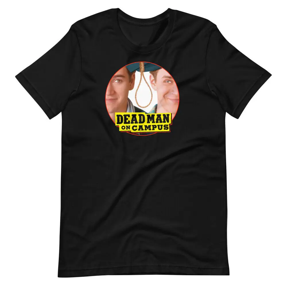 

DEAD MAN ON CAMPUS 90s Comedy Movie Tee Shirt Short-Sleeve Unisex T-Shirt