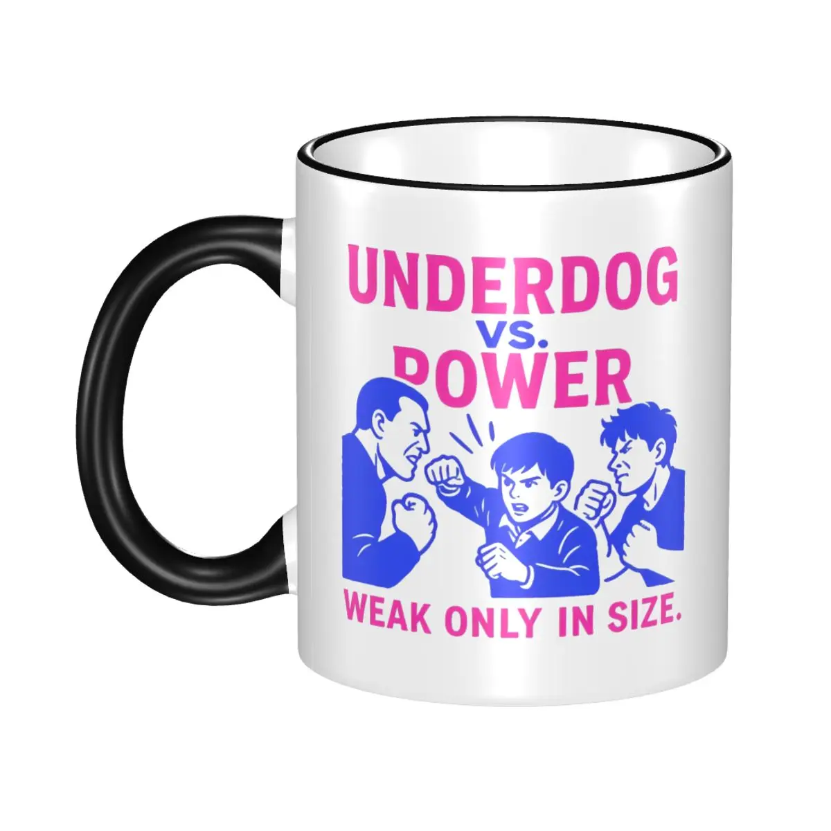 

Weak Hero Underdog Vs Power Coffee Mug Funny Cup For Office