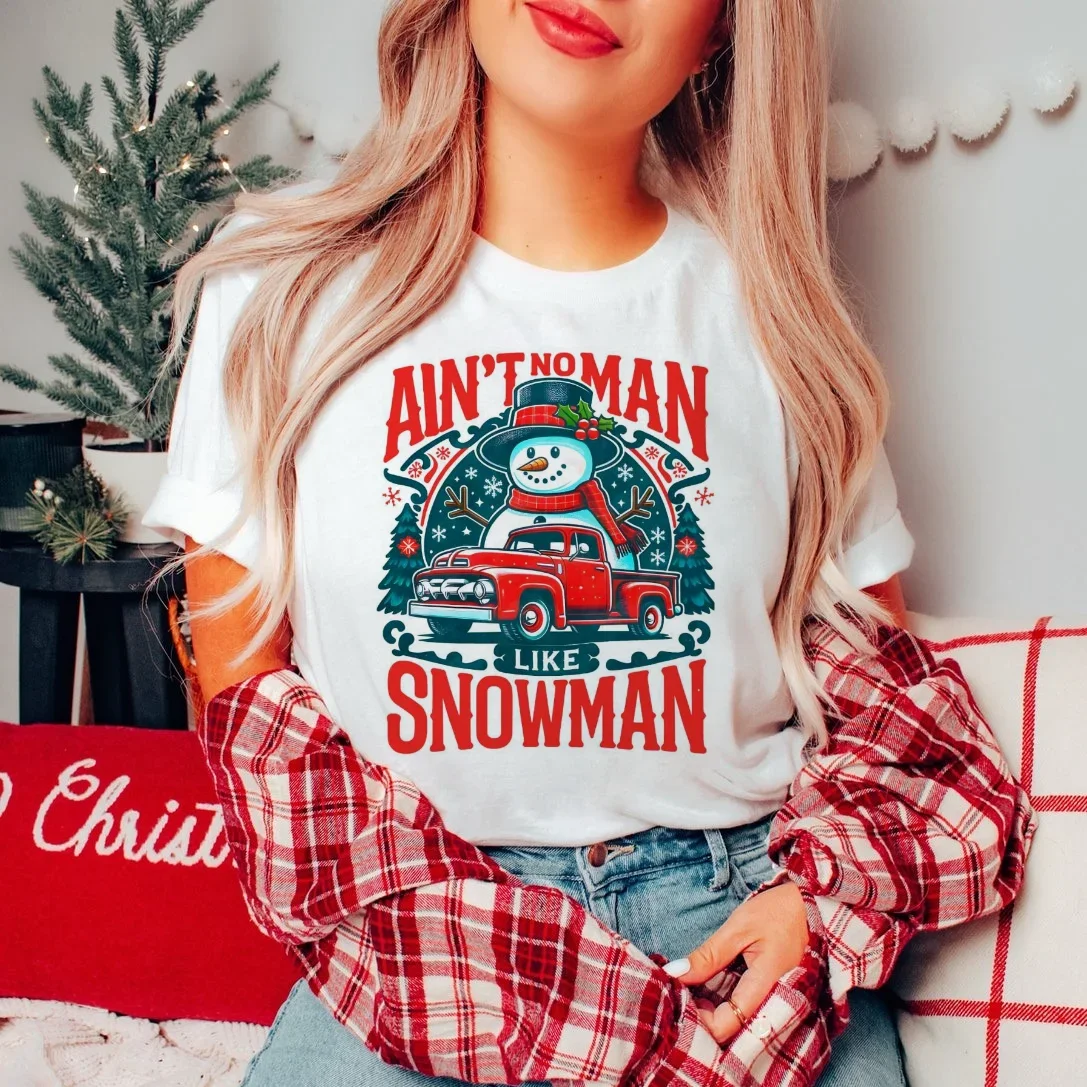 Aint No Man Like Snowman Cute 90s Fashion New Year Clothes O-Neck Pattern Women's Printed Shirt T-Shirt Trendy Versatile T-Shirt