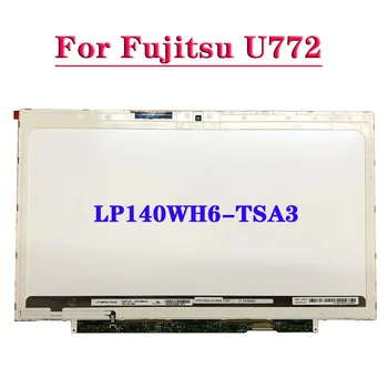 Laptop LCD Screen for Fujitsu U772 EDP 30Pins 1366x76 8" 14.0 Panel LP140WH6-TSA2 LP140WH6-TSA3 Fit Matrix LED Screen