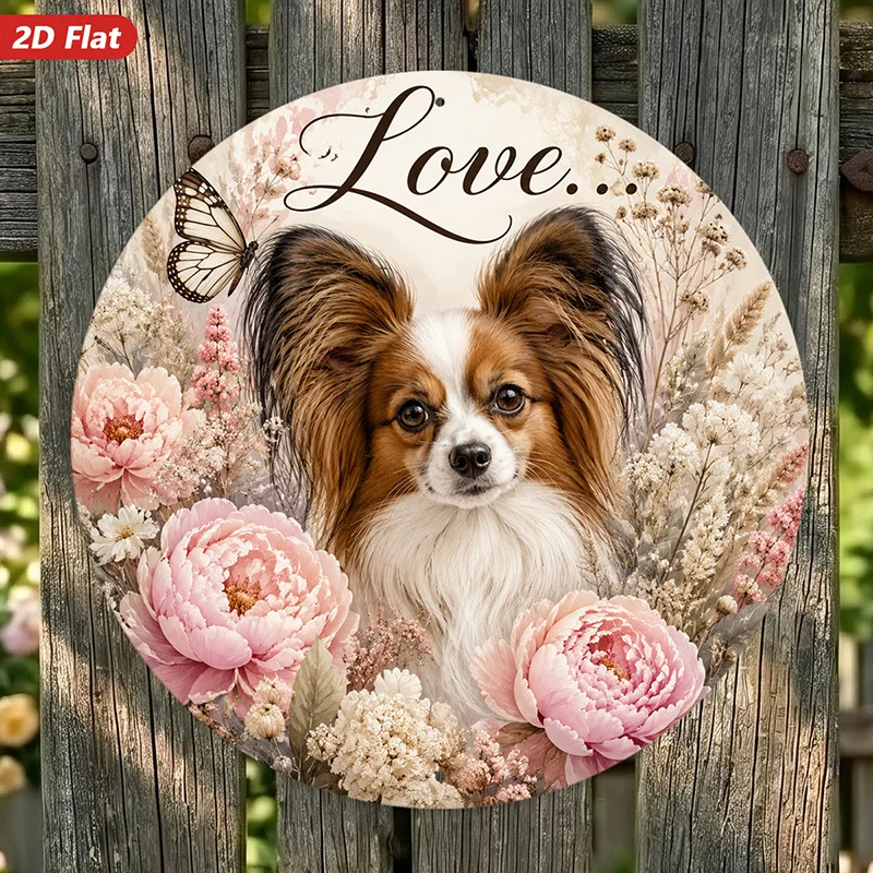 2D Flat, 1pc Love Dog Round Metal Sign Wall Art, Love Text, Papillon Dog, Pink Peonies, Fluttering Butterfly, Home Decor, Wildfl