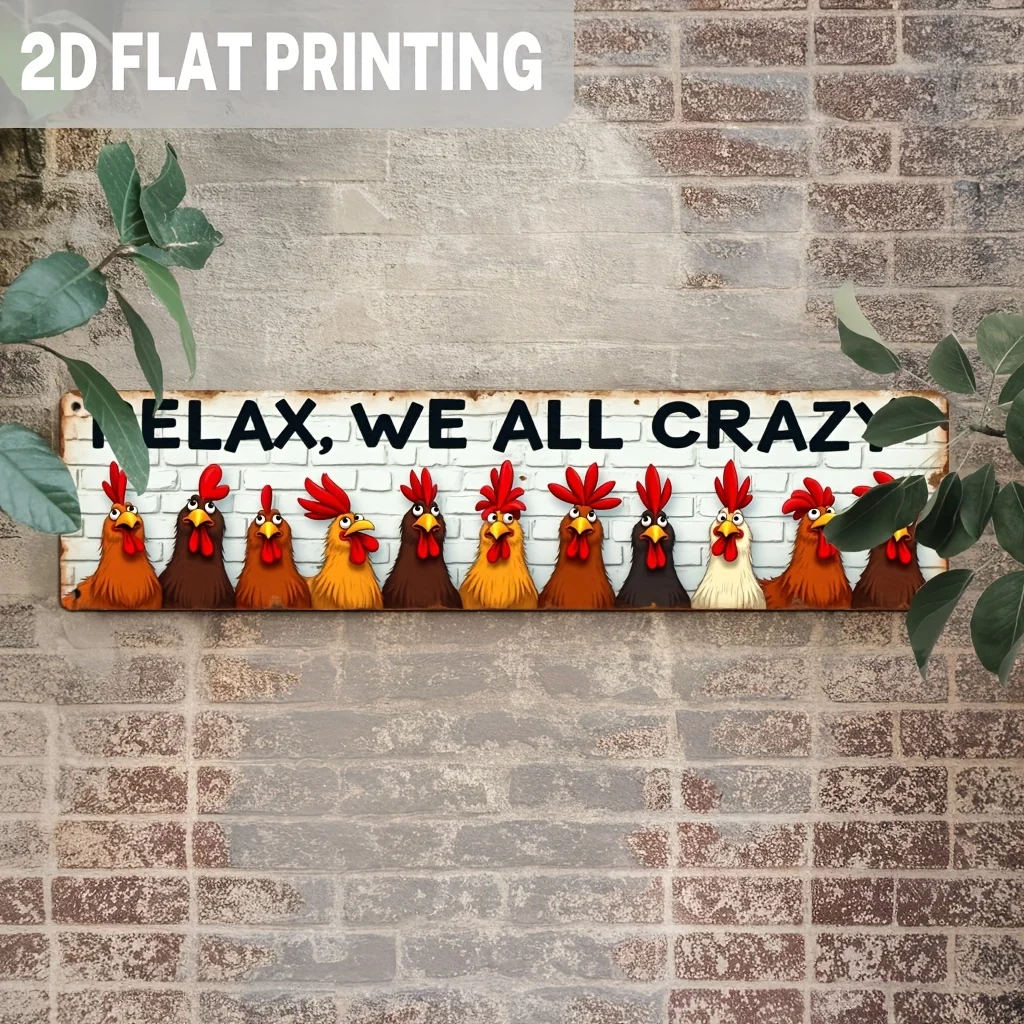 2D Flat, 1 Piece of Funny Chicken Metal Wall Decor - "Relax, Everyone Is Crazy" Farmhouse Sign, with Red and Brown Rooster view 4