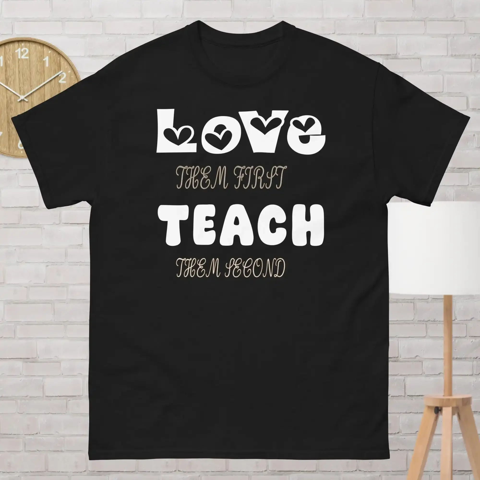 Love Them First Teach Second Inspirational Teacher T Shirt