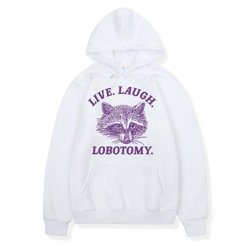 Funny Live Laugh Lobotomy Raccoon Print Hoodie Men Women Casual Long Sleeve Fashion Sweatshirt Fleece Pullover Oversized Hoodies