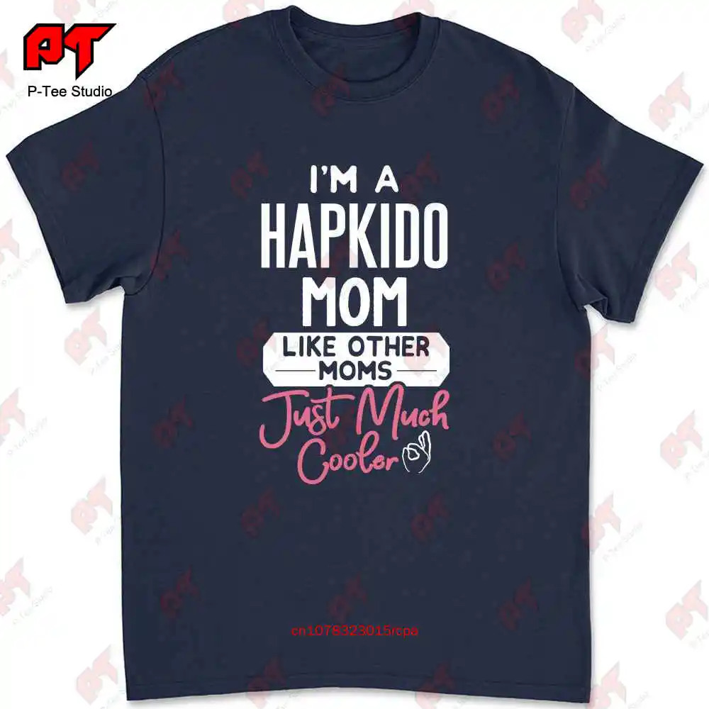 I‘M A Hapkido Mom Like Other Mom Just Much Cooler T-shirt RROF