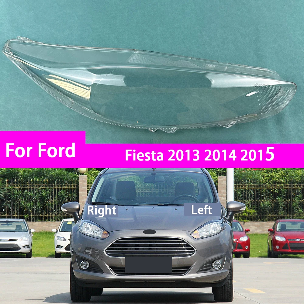 

For Ford Fiesta 2013 2014 2015 Headlight Cover Transparent Headlamp Shell Lamp Shade Lens Replace Original Lampshade Plexiglass