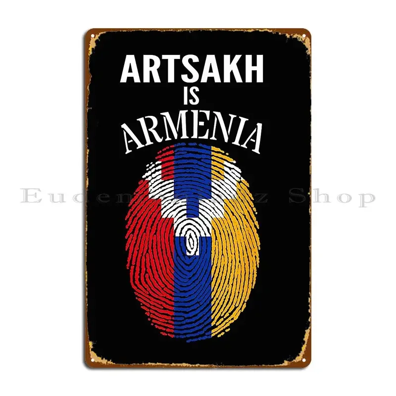 Artsakh Is Armenia Proud Artsakh Flag For Armenian Men Women Metal Plaque Poster Wall Mural Designs Designing Tin Sign Poster