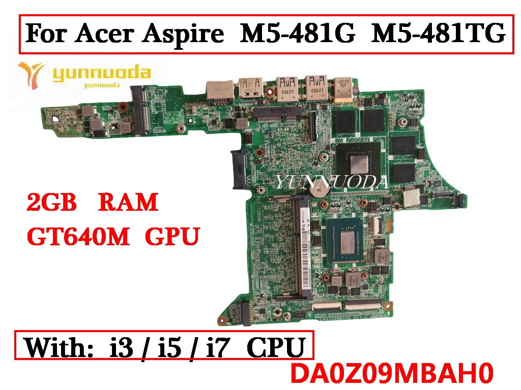 

DA0Z09MBAH0 For Acer Aspire M5-481G M5-481PTG M5-481TG M5-481PT laptop motherboard With i3 i5 i7 CPU 2GB RAM GT640M 1GB GPU