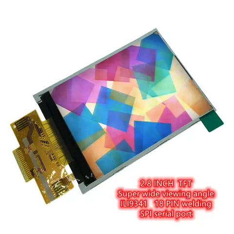 2.8 inch 18P SPI TFT LCD Welding Screen Touch panel ILI9341 Drive IC 240*320 at least 4 IO drive Super wide viewing angle