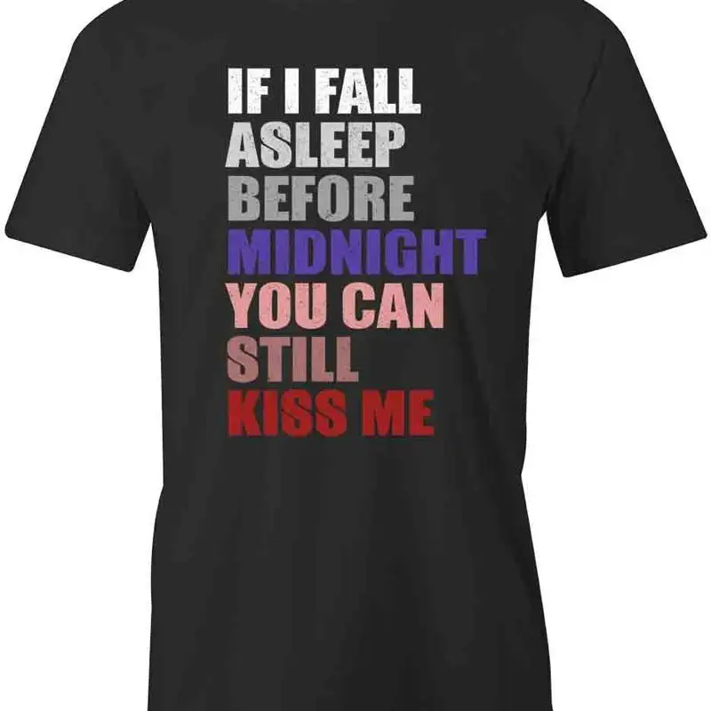 

STILL KISS ME T Shirt d Cotton CLOTHING QUOTE S1BCA289