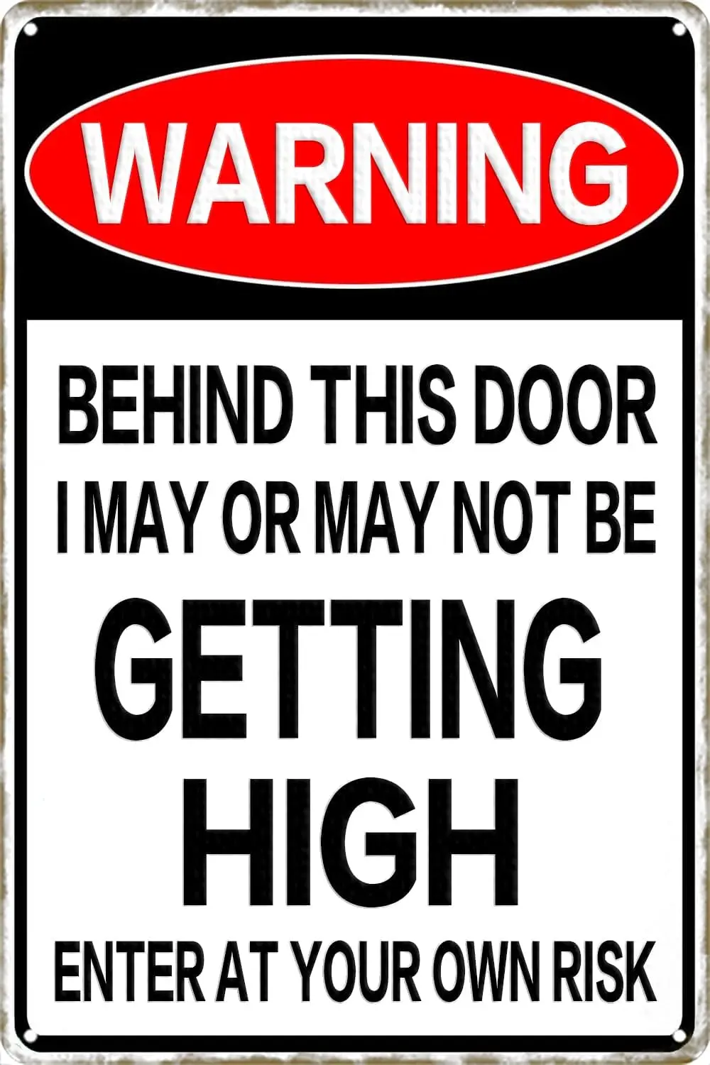 Warning Behind This Door I May Or May Not Be Getting High Vintage Metal Tin Sign Warning Decor Plaque 8x12 Inches sign