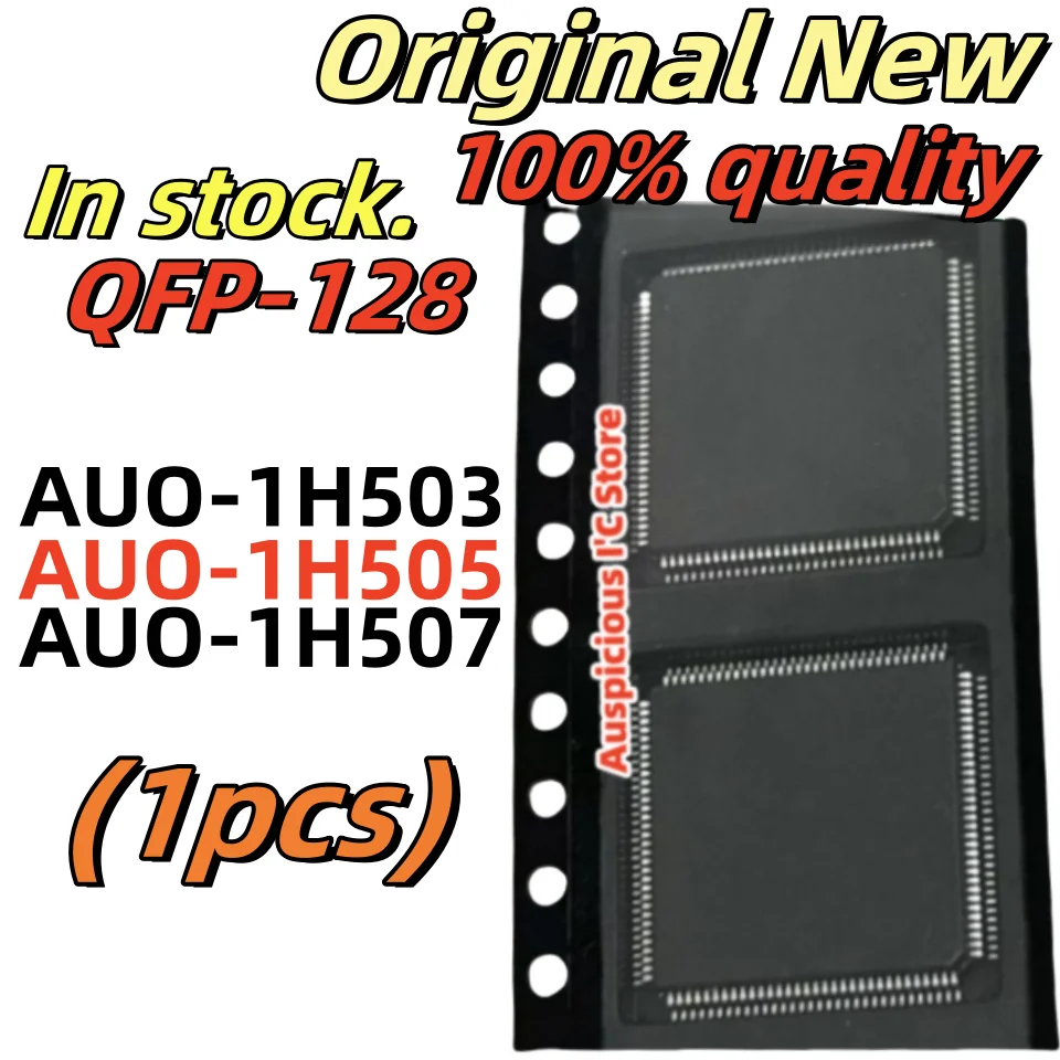 

(1pcs) AUO-1H503 AUO-1H505 AUO-1H507 AU0-1H503 AU0-1H505 AU0-1H507 QFP-128