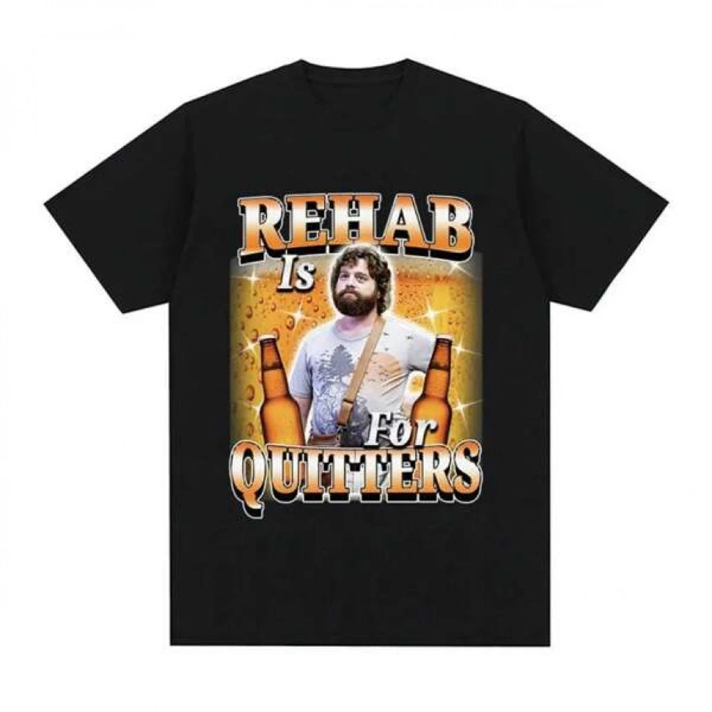 Men'S Women'S Rehabilitation Is Meant for Those Who Give Up Alan Humor Meme T Shirts Pattern Casual Tee Streetwear Unisex Shirt