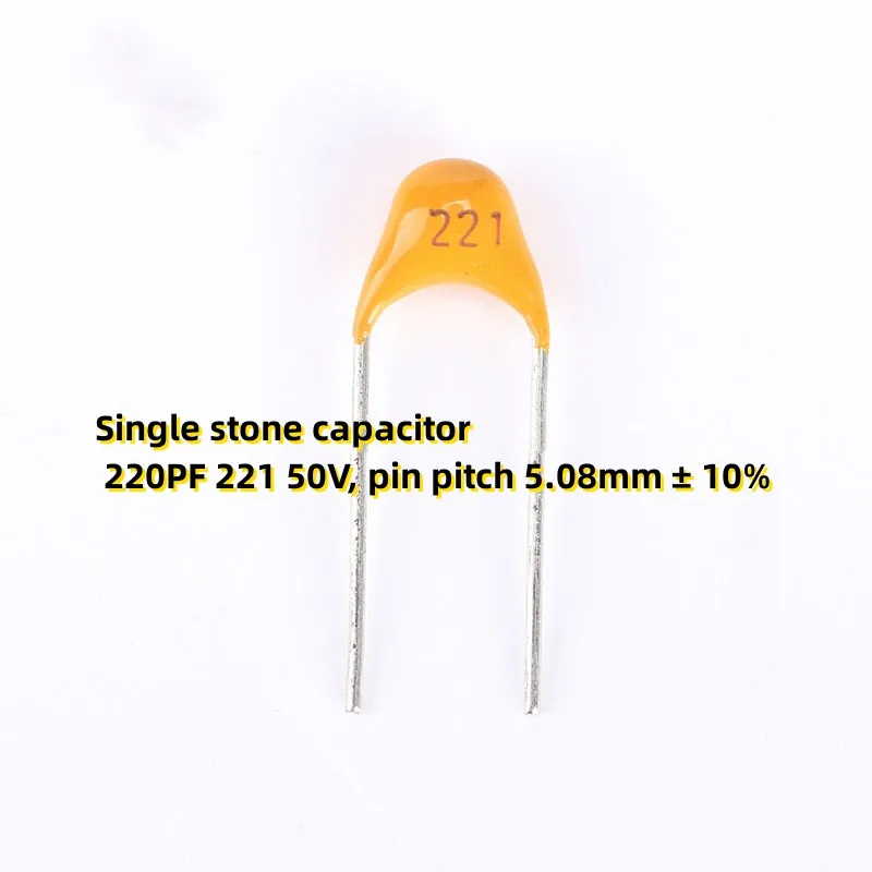

100PCS Single stone capacitor 220PF 221 50V, pin pitch 5.08mm ± 10%