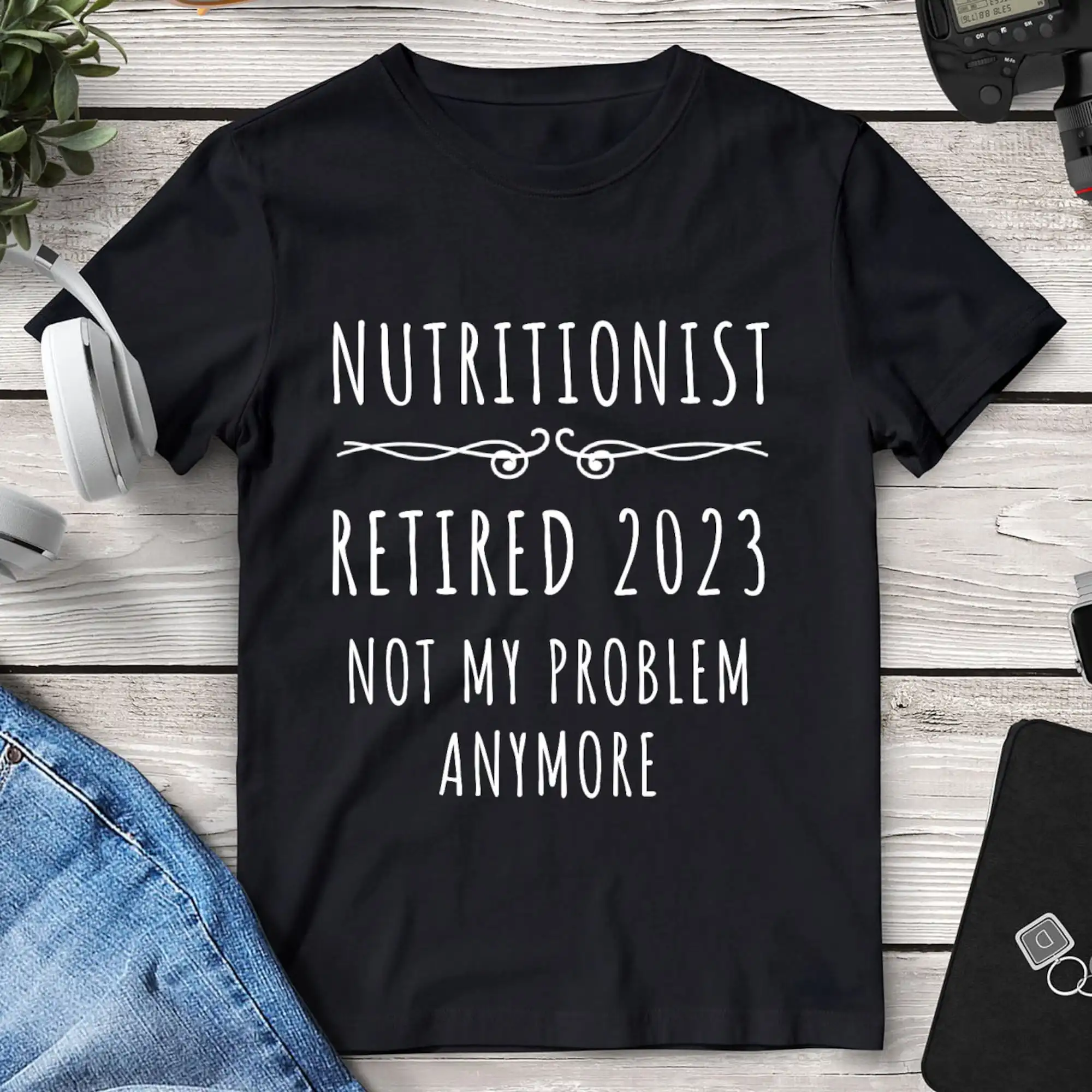 Not My Problem Anymore Nutritionist T Shirt Retirement S Retired Dietician For Coworkers Work Related