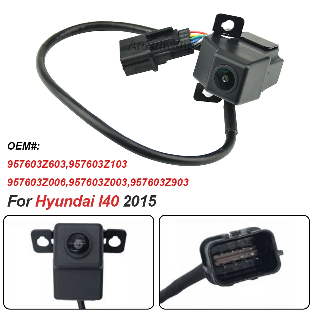 95760-3Z603 957603Z603 Car Rear View Backup Camera For Hyundai I40 2015 957603Z006 957603Z003 957603Z903 957603Z103