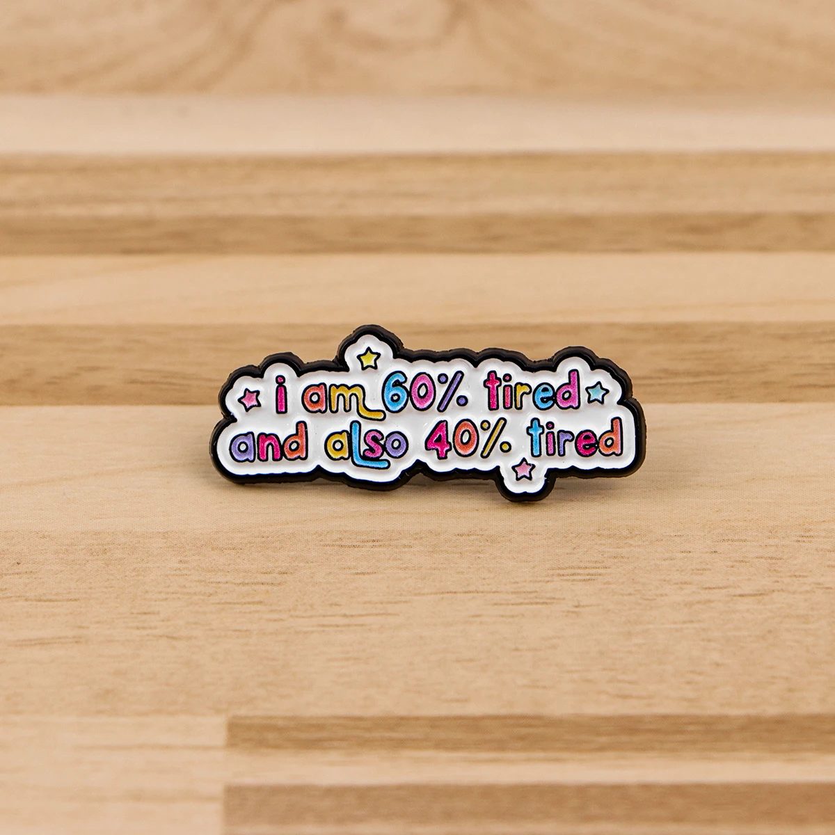 Number 11 Quotes Enamel Pin 'I am 60% Tired and Also 40% Tired' Brooch Lapel Pin Badge on Backpack Clothing Accessories Jewelry