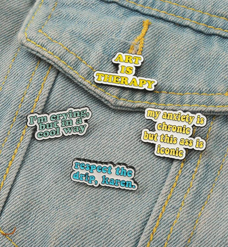 'Lapel Pins Shirt Bag 'Respect The Drip Karen 'Badge Jewelry Gift for Friends Quote Fun Enamel  Brooch Custom 'ART IS THERAPY