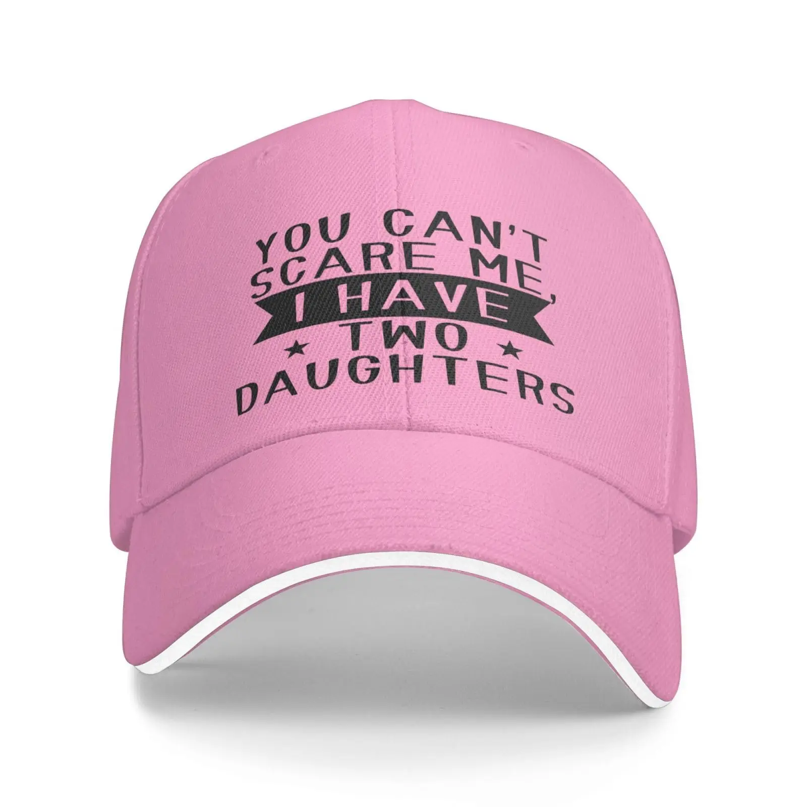 You Can't Scare The Me I Have Two Daughters Baseball Cap for Men Women Trucker Hats Funny Caps