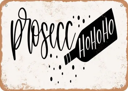 

Metal Sign - Prosecchohoho - Vintage Look Sign