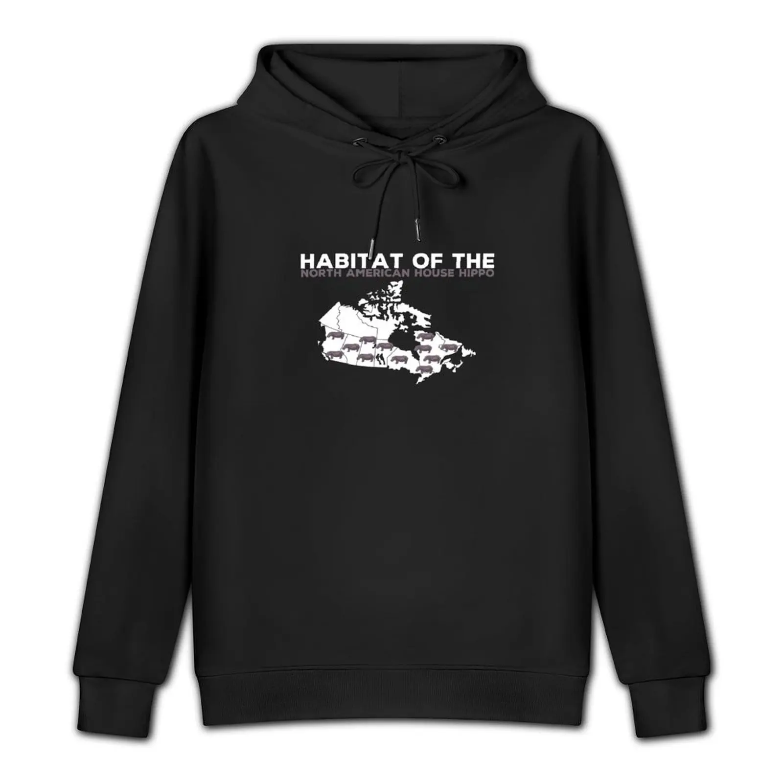 Habitat Of The North American House Hippo - Funny Canada Pullover Hoodie men clothing men's coat mens hoodies