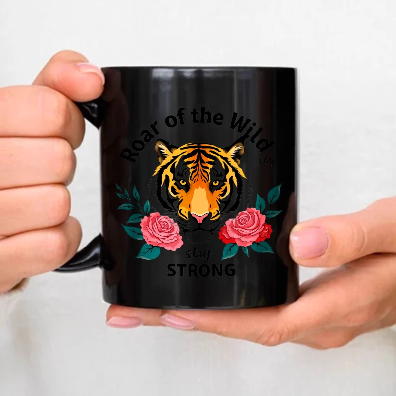 Ceramic mug, black tiger and rose design, wild roar, stay strong, inspirational quotes, perfect for coffee tea at home or the of