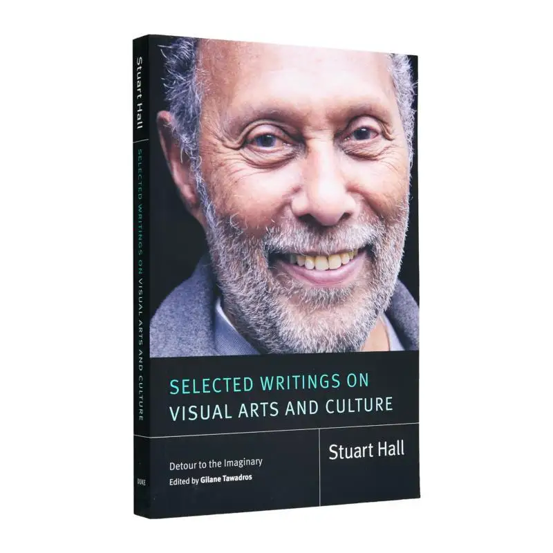 Selected Writings On Visual Arts And Culture Detour To The Imaginary Stuart Hall Duke University Press 9781478030331 Book