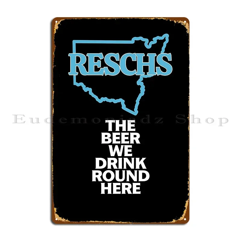 Reschs The Beer We Drink Round Here Metal Plaque Poster Funny Printing Plaques Wall Plaque Living Room Tin Sign Poster