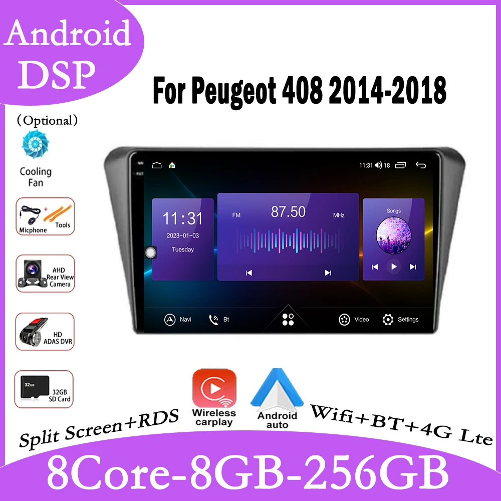 

9 lnch For Peugeot 408 2014-2018 Android 14 DSP IPS Car Radio Multimedia Player Video GPS 4G Navigation Carplay