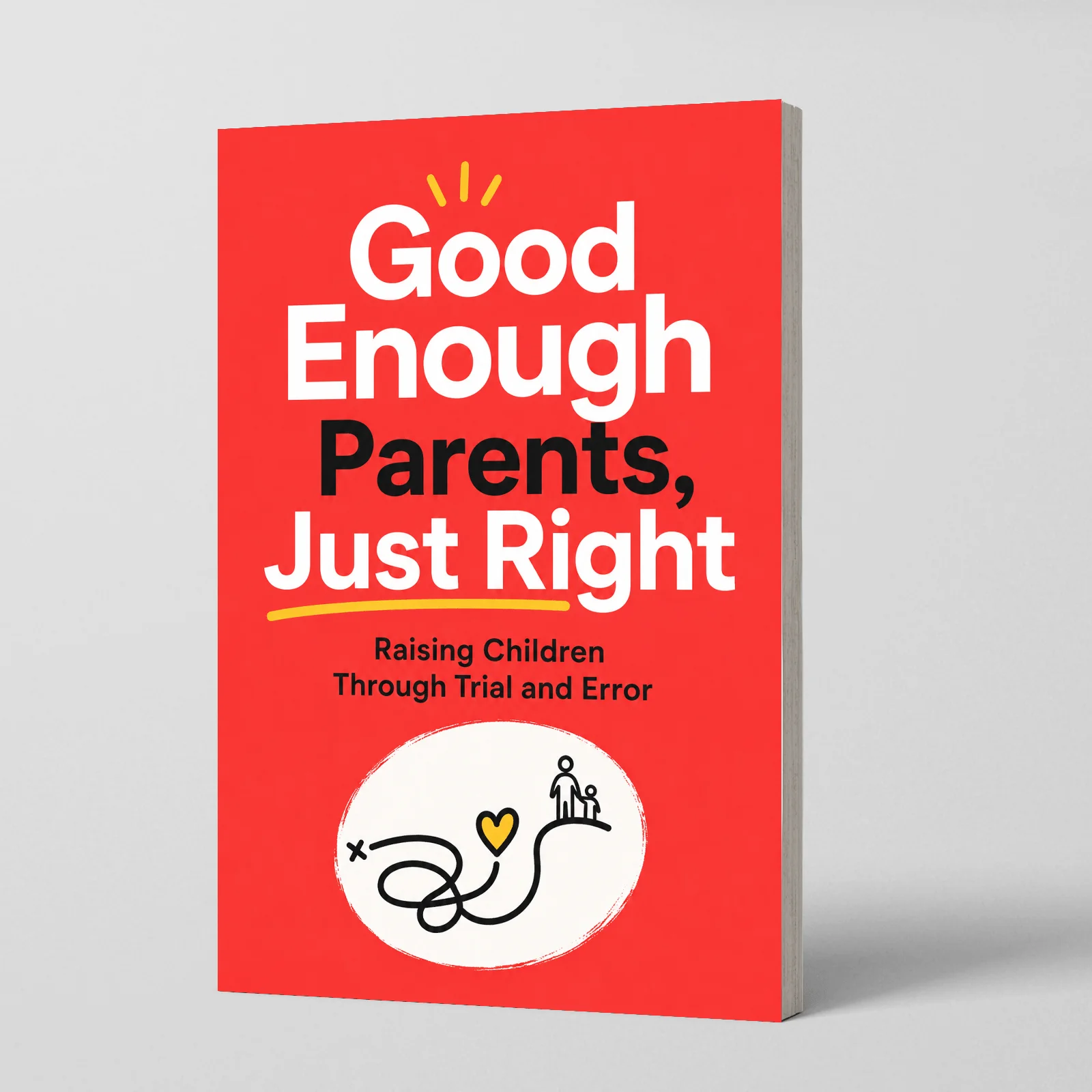 Good Enough Parents, Just Right, Practical Parenting Guide to Build Confidence, Communication and Let Go of Perfection