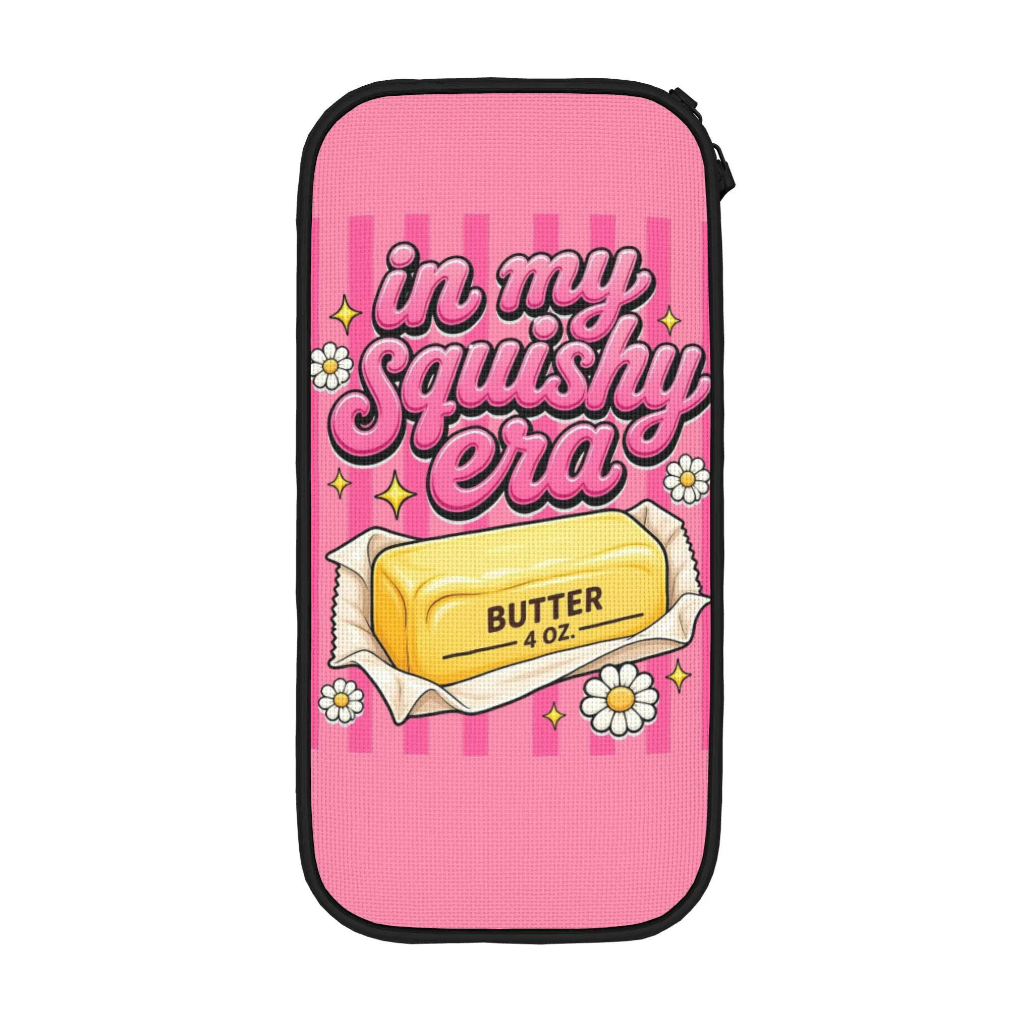 Fun In My Squishy Era Food Humor Butter Squish Funny Pencil Case  Pencilcases for Girls Boys Bag Office Gifts Stationery