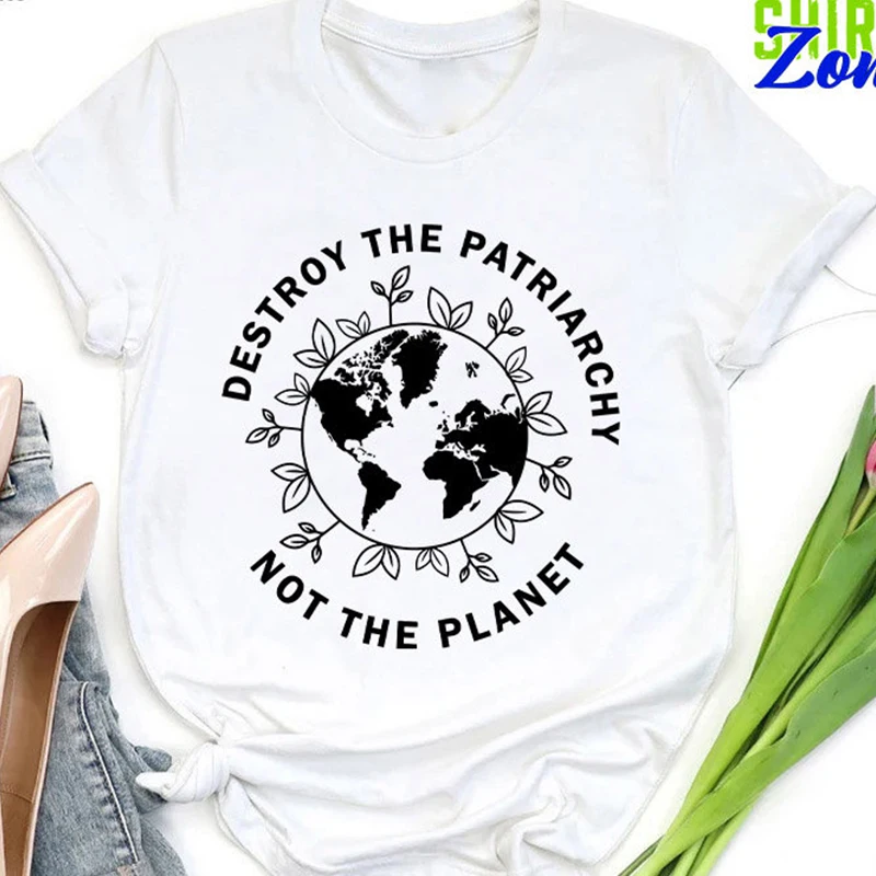 

Destroy The Patriarchy Not The Planet Women T Shirts Cotton Feminist Graphic Tee Equal Rights Girl Power Tshirt Dropshipping