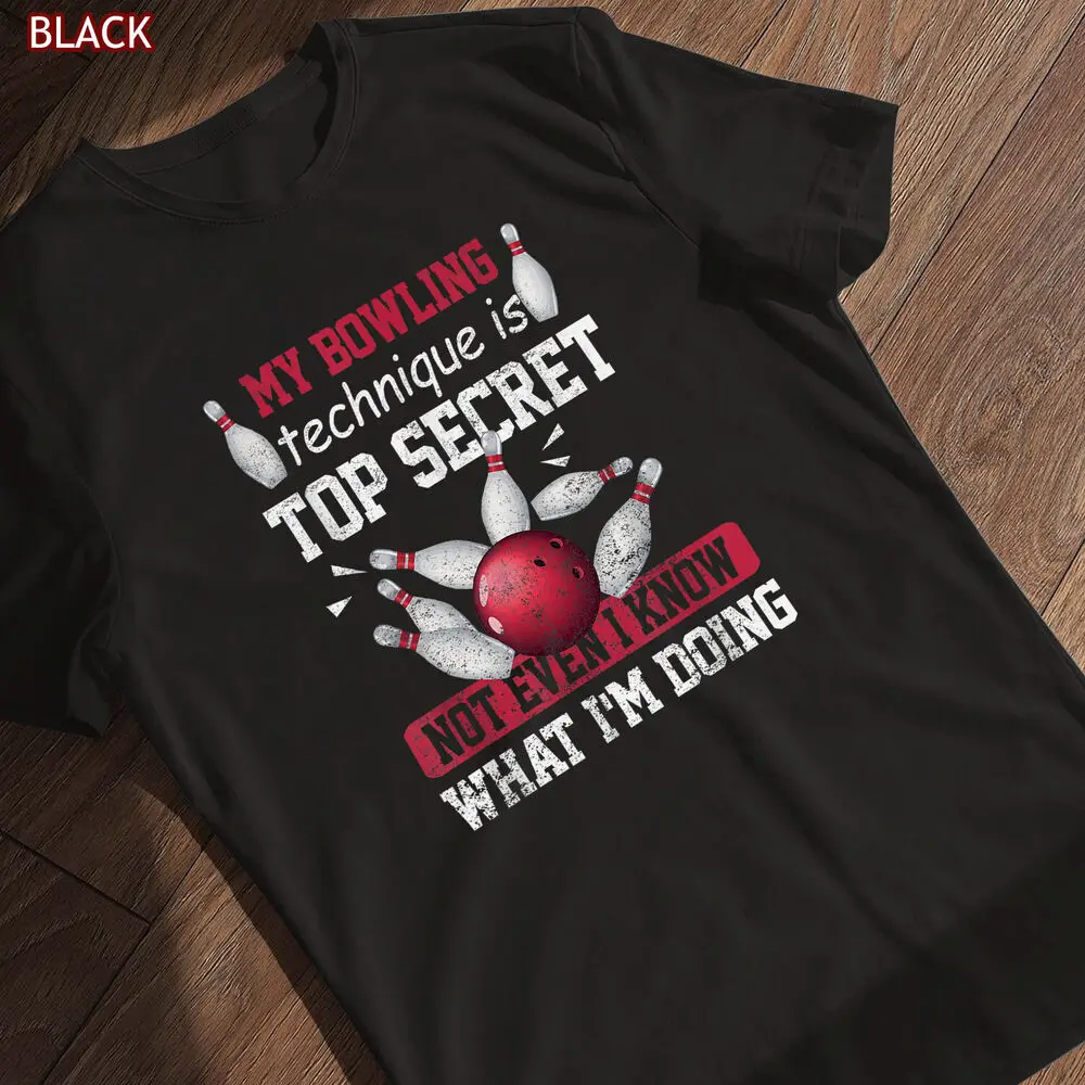 My Bowling Technique Is Top Secret Funny Bowling Bowler Gift Unisex T-Shirt