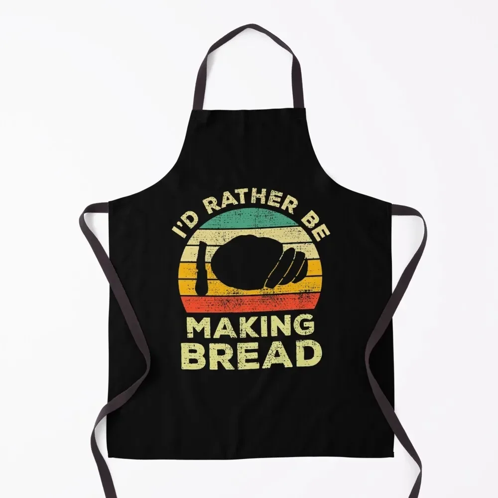 

I’d Rather Be Making Bread Vintage Gift For Bread Makers Apron Women's Dress Kitchen New 2022 Year Apron