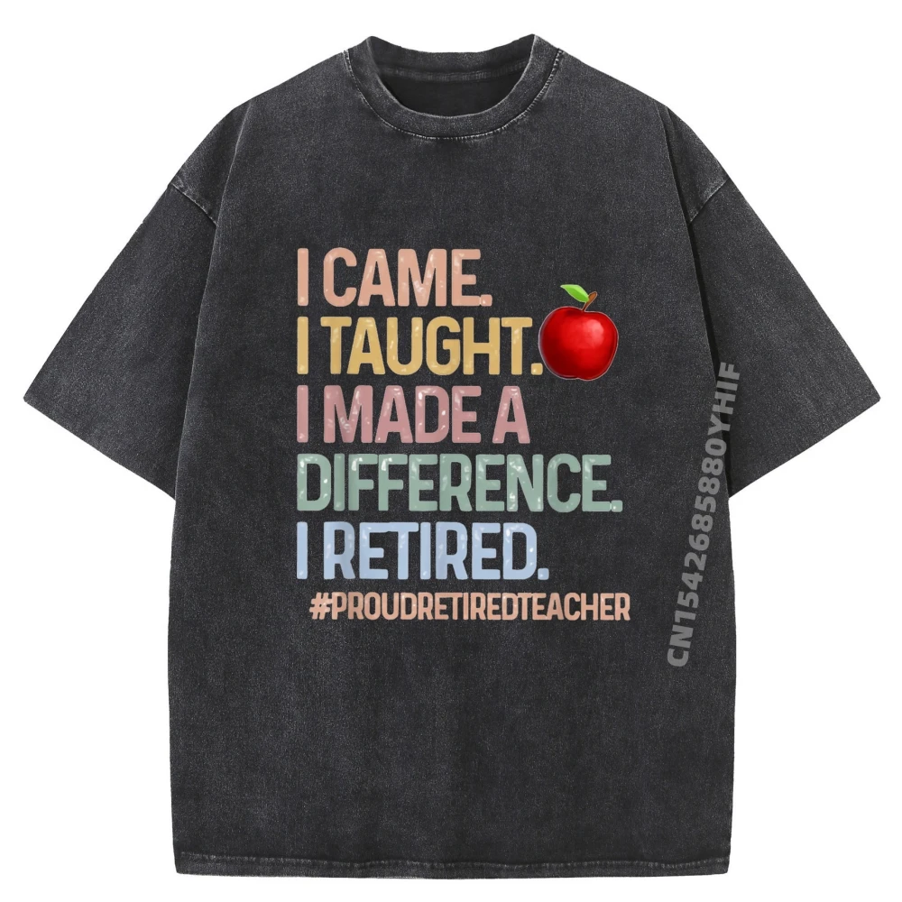 

I Came I Taught I Made A Difference Гордый учитель на пенсии Футболка с рисунком Хлопковая мужская стираная одежда Футболка Vaporwave