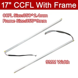 Çerçeve ile 4 adet 17 ''inç çift lambalar CCFL, konut ile LCD monitör lamba arka ışık, kapak ile CCFL, CCFL:350mm, çerçeve: 355mm x 9mm