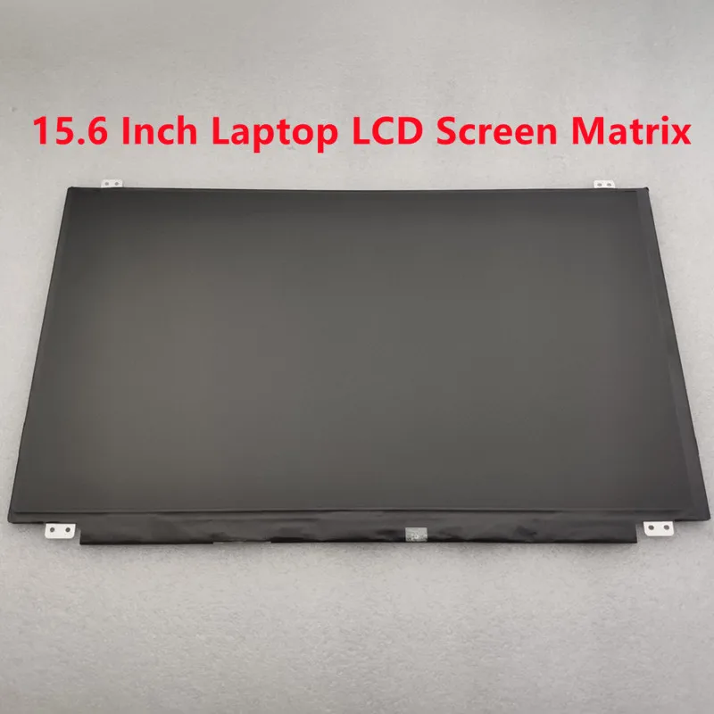 NT156WHM N32 B156XTN07.1 N156BGE EA2 NT156WHM-N32 LTN156AT37 B156XTN04 15.6 Inch Slim LCD Panel Matrix Laptop Screen Replacemet