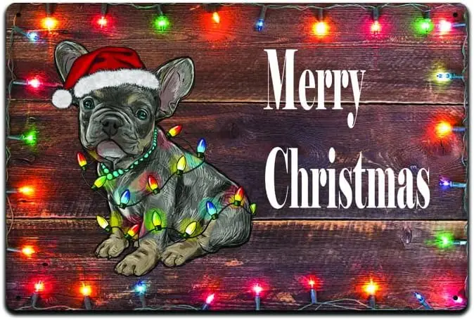 Christmas Dog  Metal Tin Sign Décor Merry Xmas Winter Frenchie French Bulldog Elf Reindeer Santa Saint Nick Snow Wreat