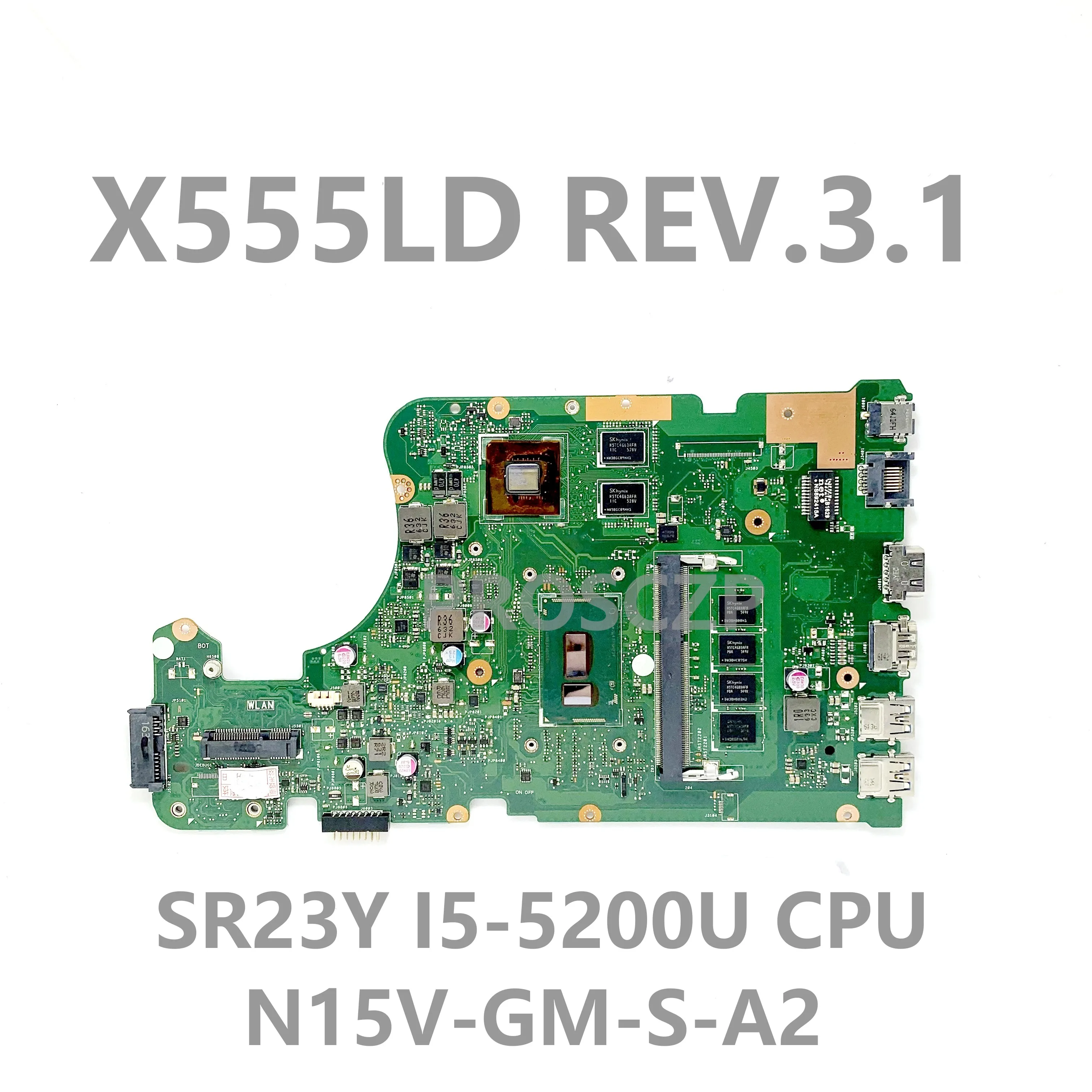 X555LD REV.3.1 High Quality Mainboard For ASUS X555LD Laptop Motherboard N15V-GM-S-A2 With SR23Y I5-5200U CPU 100% Working Well