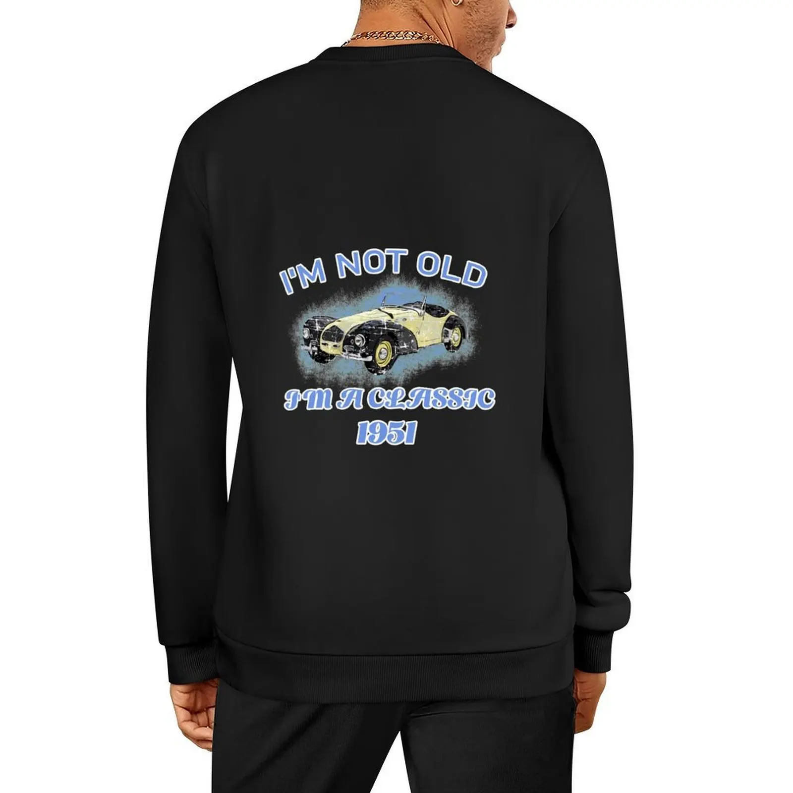 

i'm not old i'm a classic 1951 Pullover male clothes tracksuits winter clothes sweatshirts for men