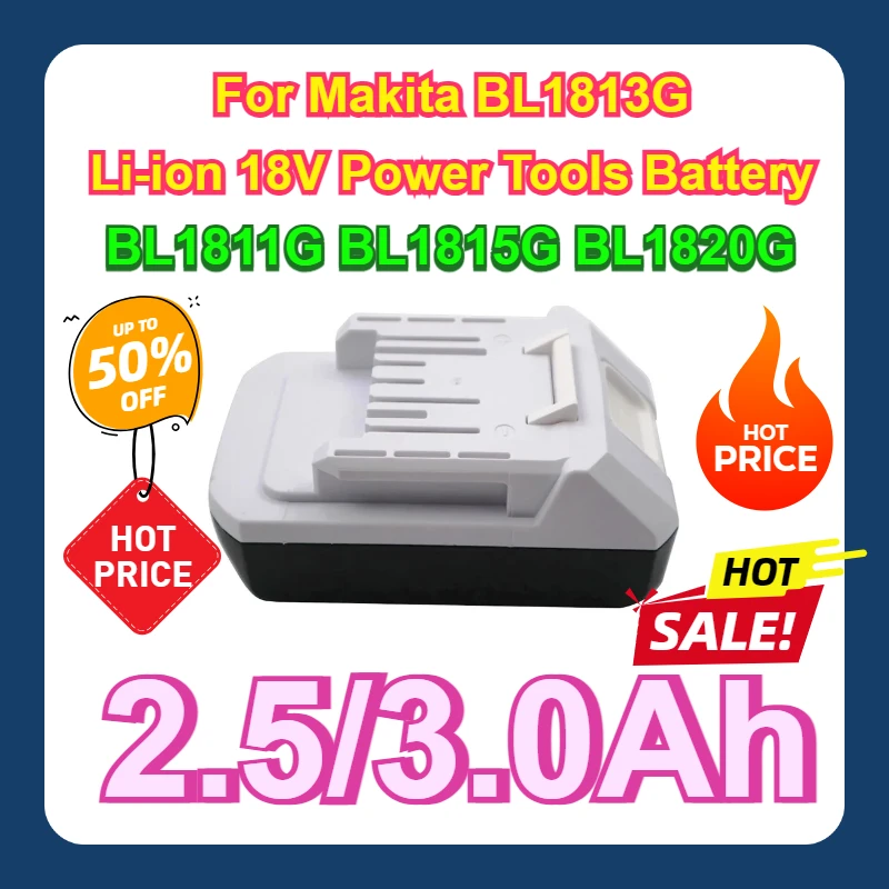 

For Makita BL1813G Li-ion 18V Power Tools Battery BL1811G BL1815G BL1820G BL1813G BL1813G BL1811G 195608-4 2.5/3.0Ah