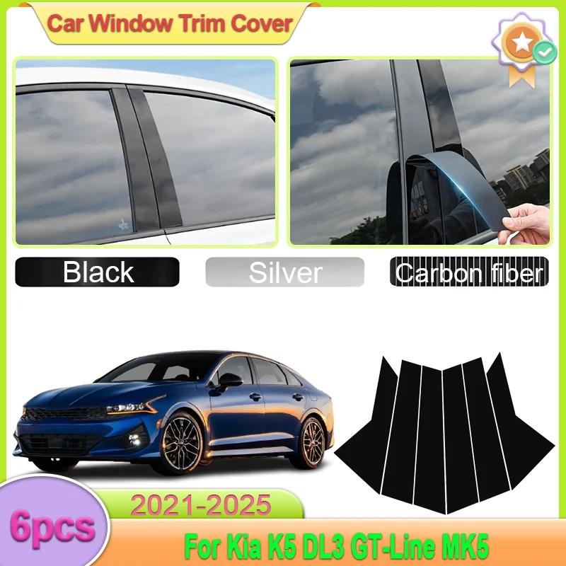 

For Kia K5 DL3 GT-Line MK5 2021-2025 6pcs Car Window Trim Cover Pillar Sticker Black Silver Carbon Fiber B C Column Accessories