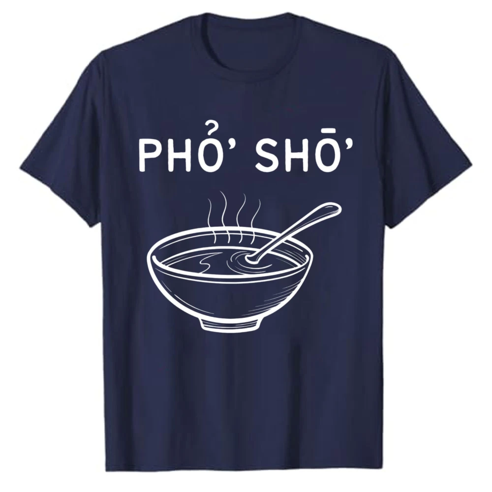 Pho Sho Funny Vietnamese Noodle Soup Bowl T‑Shirt Casual Cotton Humor Food Pun Sketch Art Print Asian Cuisine Lover Casual Tops