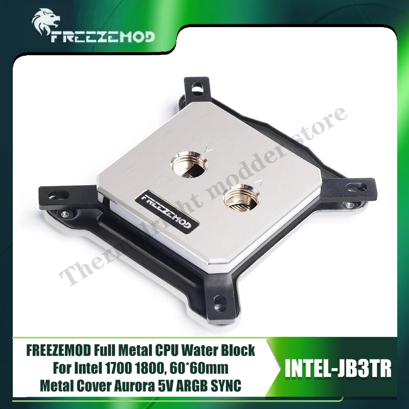 

FREEZEMOD Full Metal CPU Water Block For Intel 1700 1800, 60*60mm Metal Cover, Aurora 5V ARGB SYNC, INTEL-JB3TR