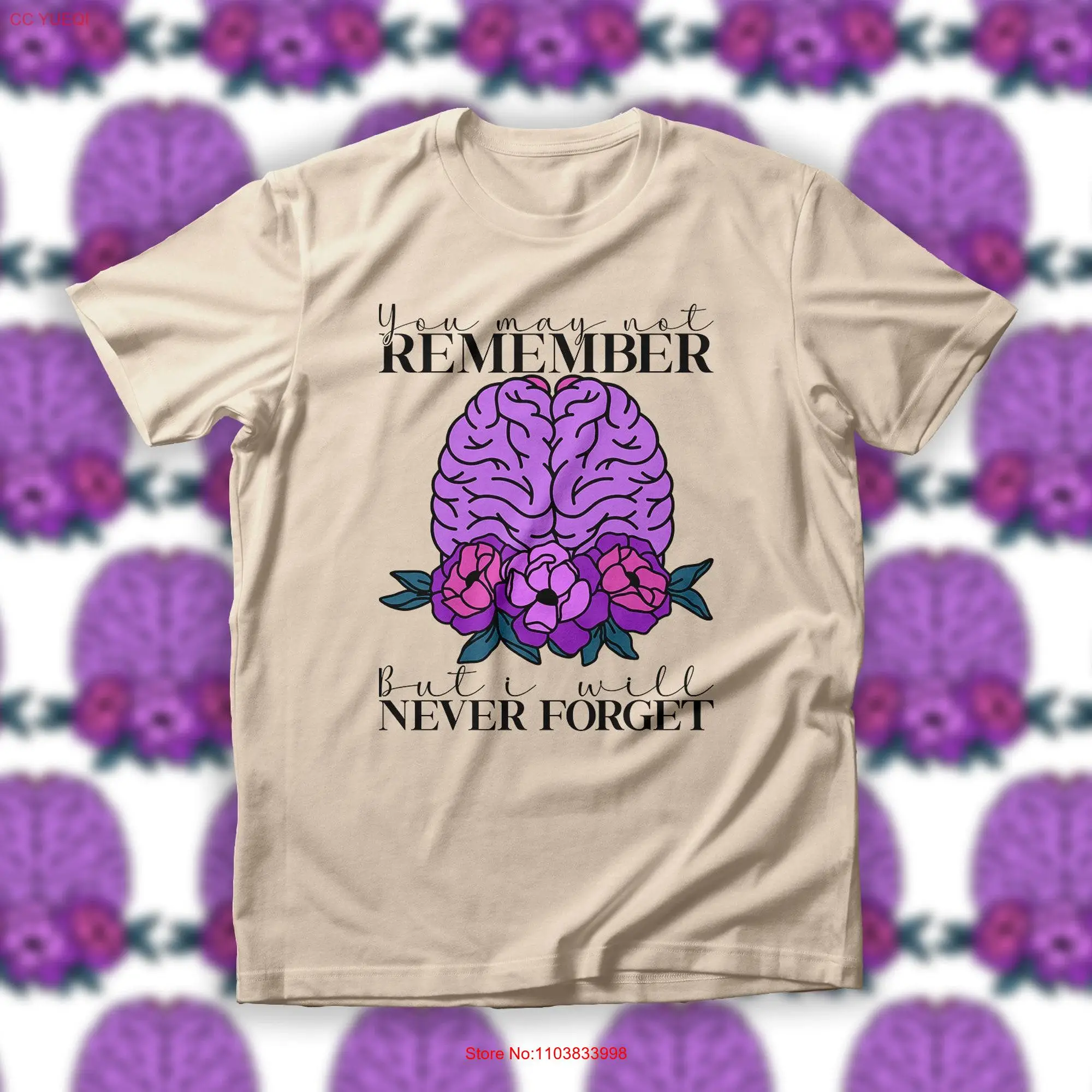 Alzheimer Awareness T Shirt You May Not Remember But I'll Never ForgeT Memory Loss Support Floral Brain Top Dementia