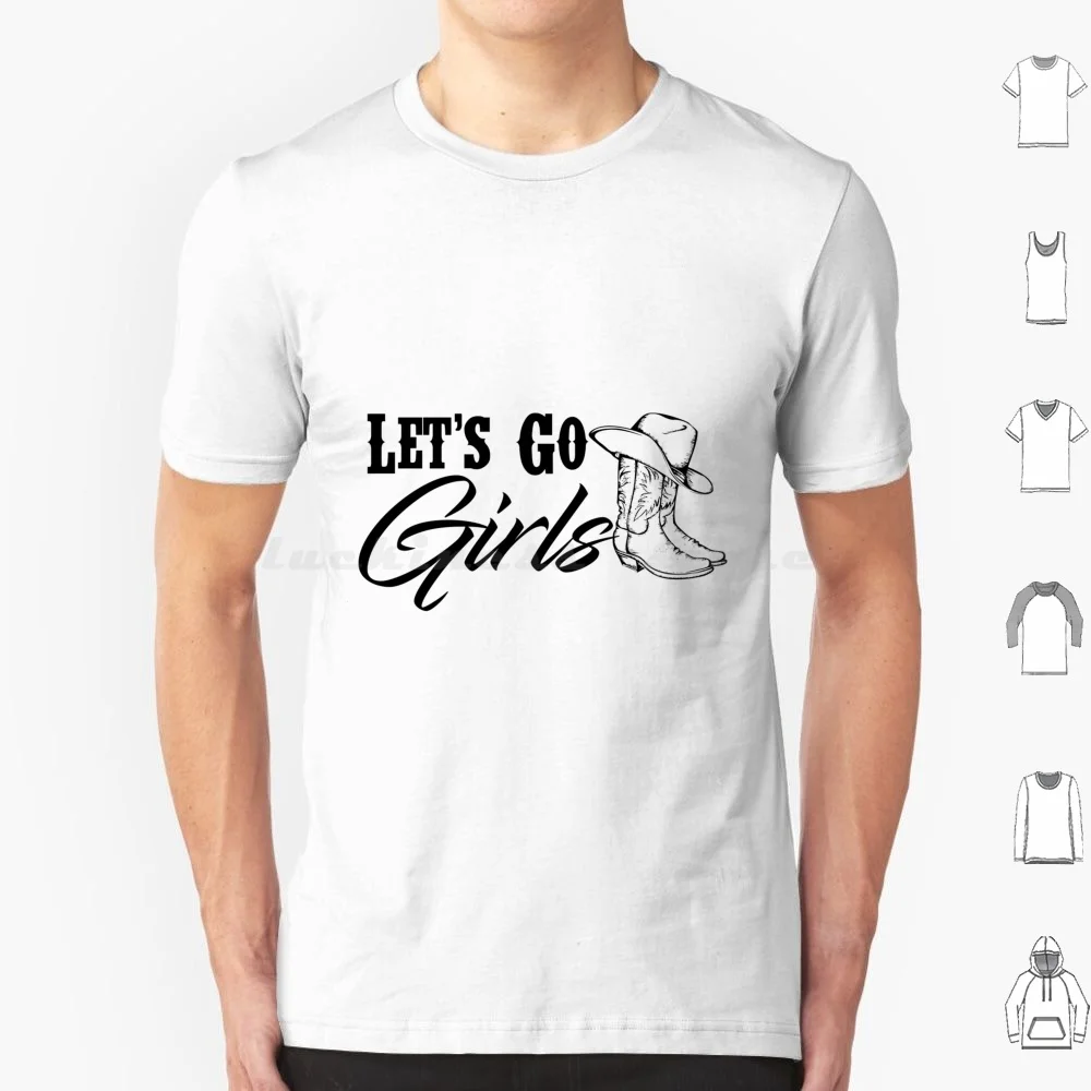 Let'S Go Girls T Shirt Men Women Kids 6Xl Shania Man I Feel Like A Woman Lets Go Girls Cowboy Boots