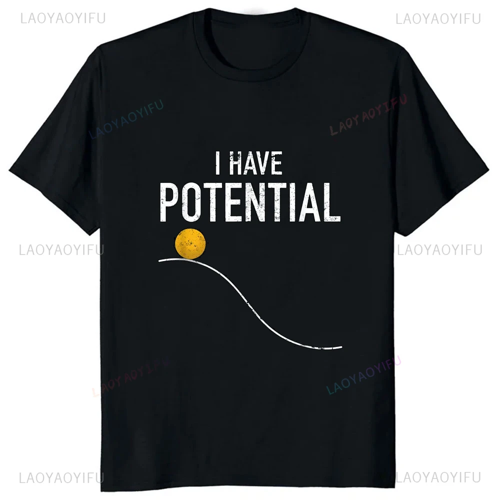 Funny Physics Teacher Nerd T-Shirt I Have Potential Energy Printed Tshirt Casual Fashion Streetwear Loose Summer Style Man Tees